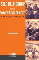 SELF HELP GROUP AND WOMEN DEVELOPMENT: A SOCIOLOGICAL PERSPECTIVE 818094283X Book Cover