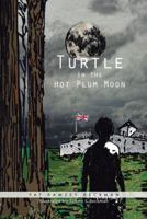 Turtle in the Hot Plum Moon 1491899573 Book Cover