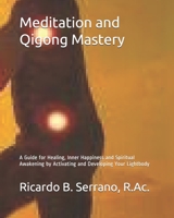 Meditation and Qigong Mastery 0987781901 Book Cover