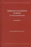 Thematic Catalogues in Music: An Annotated Bibliography (Rilm Retrospectives Series, No 1) 091872886X Book Cover