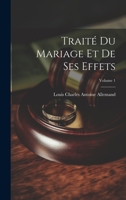Traité Du Mariage Et De Ses Effets; Volume 1 1022860690 Book Cover
