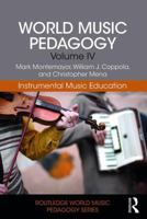 World Music Pedagogy, Volume IV: Instrumental Music Education: Instrumental Music Education 113804122X Book Cover