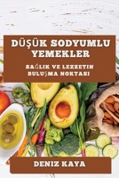 Düşük Sodyumlu Yemekler: Sağlıklı ve Lezzetli Bir Mutfak İçin 1835190391 Book Cover