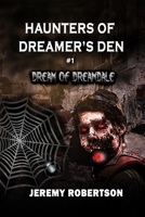Haunters of Dreamer's Den #1: Dream Of Dreamdale B095GS1CNM Book Cover
