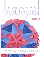 Kusudama Bouquet Book 8 B085RNLFZ8 Book Cover