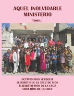 Aquel inolvidable ministerio. Tomo I (Spanish Edition) 1794188797 Book Cover