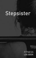 Stepsister: Blank Daily Fitness Workout Log Book | Track Exercise Type, Sets, Reps, Weight, Cardio, Calories, Distance & Time | Space to Record ... Personalized First Name Initial A Cover 167318197X Book Cover