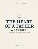 Knowledge From The Heart Of A Father: A Credible Path To The Original Book’s Teachings B0H8G1169T Book Cover