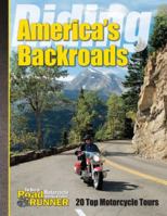 Riding America's Backroads: 20 Top Motorcycle Tours 1565234790 Book Cover