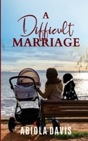 A Difficult Marriage B09RMRPPLL Book Cover