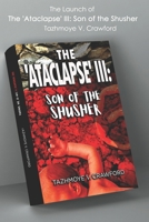 The Launch of The 'Ataclapse' III: Son of the Shusher B0BLB9WKR4 Book Cover