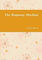 The Runaway Machine 1326948849 Book Cover
