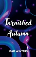 Tarnished Autumn B0F4Q38YNS Book Cover