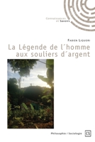 La Légende de l'homme aux souliers d'argent (French Edition) 2342357532 Book Cover