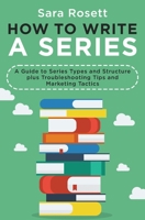 How to Write a Series Workbook: A Guide to Series Types and Structure plus Troubleshooting Tips and Marketing Tactics (Genre Fiction How to) 1950054322 Book Cover