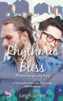 Rhythmic Bliss: A Grumpy/Sunshine Gay Awakening M/M Romance (LJ M/M Romance) B0CJ48ZD3M Book Cover
