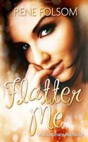 Flatter Me 1494926482 Book Cover