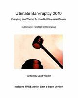 Ultimate Bankruptcy 2010: Everything You Wanted to Know About Bankruptcy But Were Afraid to Ask 1452814201 Book Cover