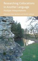 Researching Collocations in Another Language: Multiple Interpretations 0230203485 Book Cover