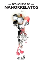 I Concurso de Nanorrelatos 1540631648 Book Cover