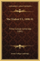 The Trident V1, 1890-91: Trinity College Cambridge 1165695731 Book Cover