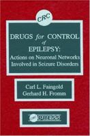 Drugs for the Control of Epilepsy: Actions on Neuonal Networks Involved in Seizure Networks 084935059X Book Cover