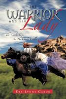 The Warrior and His Lady: The Circle Turns as the Circle Wills 1469157861 Book Cover