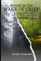 Woven in the Wake of Grief 1965469345 Book Cover