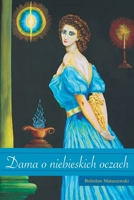 Dama o Niebieskich Oczach: Tajemnice przeszlosci, reinkarnacja i poszukiwanie wlasnej tozsamosci (Polish Edition) 8397392688 Book Cover
