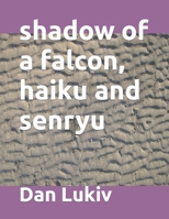 shadow of a falcon, haiku and senryu 1087447747 Book Cover