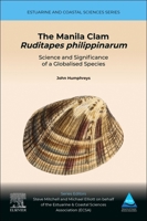The Manila Clam Ruditapes Philippinarum: Science and Significance of a Globalised Species 0443367043 Book Cover