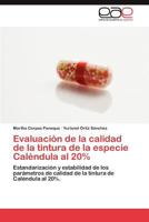 Evaluacion de La Calidad de La Tintura de La Especie Calendula Al 20% 3847350668 Book Cover