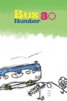Bus Number 80: A Bus Ride Through a New World B0F1KTKKNC Book Cover