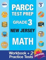 PARCC Test Prep Grade 3 NEW JERSEY Math: Workbook and 2 PARCC Practice Tests, PARCC Test Prep Grade 3 New Jersey, PARCC Test Prep Grade 3 For NJ, ... Workbook Grade 3, Common Core Grade 3 PARCC 1948255138 Book Cover
