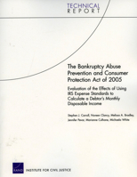 The Bankruptcy Abuse Prevention and Consumer Protection Act of 2005: Evaluation of the Effects of Using IRS Expense Standards to Calculate a Debtor's 0833041835 Book Cover