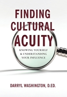 Finding Cultural Acuity: Knowing Yourself and Understanding Your Influence B0DT4XQ2S7 Book Cover