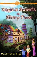 Magical Sweets in Story Time: Fairy Tales & Magical Adventures Book Two 1502818116 Book Cover