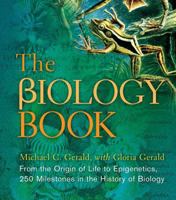 The Biology Book: From the Origin of Life to Epigenetics, 250 Milestones in the History of Biology 1454910682 Book Cover