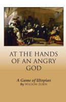 At the Hands of an Angry God 1613187254 Book Cover