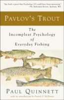 Pavlov's Trout: The Incompleat Psychology of Everyday Fishing 1879628058 Book Cover