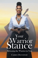 Your Warrior Stance: Releasing the Warrior in You 1662457936 Book Cover