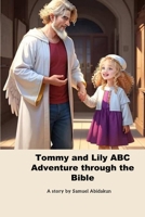 Tommy and Lily ABC Adventure through the Bible: A Journey through the Magical ABC Bible B0CNBJLHGT Book Cover