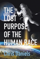 The Lost Purpose of the Human Race 0645033723 Book Cover