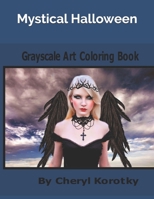 Mystical Halloween: Grayscale Art Coloring Book B08L3XC7FJ Book Cover