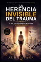 La herencia invisible del trauma: Lo que tus antepasados no dijeron y tu cuerpo recuerda (Spanish Edition) B0HC4TKYPZ Book Cover