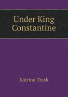 Under King Constantine 9362518155 Book Cover