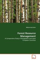 Forest Resource Management: A Comparative Study of Bangladesh and some European Countries 3639372158 Book Cover