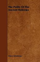 The Polity of the Ancient Hebrews 1165588676 Book Cover