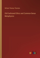 Old-Fashioned Ethics and Common-Sense Metaphysics 3368179551 Book Cover