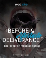 The Before & Aftertaste of Deliverance: The Book of Understanding 1955557489 Book Cover